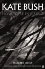 How To Be Invisible : Featuring a new introduction by Kate Bush - Book