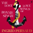 The Lost Love Songs of Boysie Singh - eAudiobook