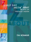 Really Easy Jazzin' About (French Horn) : Fun Pieces for French Horn - Book