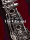 Paul Harris: The Clarinet : The ultimate companion to clarinet playing - Book