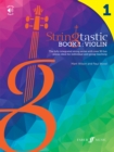 Stringtastic Book 1: Violin : The integrated string series with over 50 fun pieces ideal for individual and group teaching - Book
