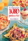 The Classic 1000 Pasta and Rice Recipes - Book