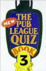The New Pub League Quiz Book : Bk. 3 - Book