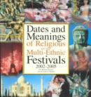 Dates and Meanings of Religious and Other Multi-Ethnic Festivals : 2002-2005 - Book