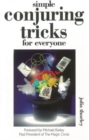Simple Conjuring Tricks for Everyone : Learn How to Amaze Family and Friends - Book