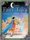 Classic Fairy Tales : Enchanting Stories from Around the World - Book