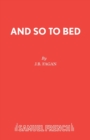 And So to Bed : Play Libretto - Book