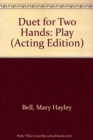 Duet for Two Hands : Play - Book