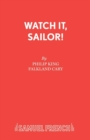 Watch it, Sailor! : Play - Book
