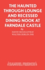 The Haunted Through-lounge and Recessed Dining Nook at Farndale Castle - Book