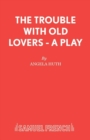The Trouble with Old Lovers - Book