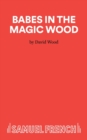 Babes in the Magic Wood : Libretto - Book