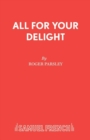 All for Your Delight : A Musical Play - Book