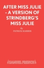 After Miss Julie : A Version of Strindberg's Miss Julie Play - Book