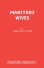 Martyred Wives - Book
