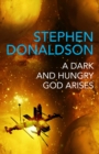A Dark and Hungry God Arises : The Gap Cycle 3 - eBook
