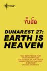 Earth is Heaven : The Dumarest Saga Book 27 - eBook