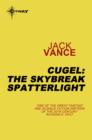 Cugel: The Skybreak Spatterlight - eBook