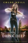 Drink Deep : A Chicagoland Vampires Novel - Book