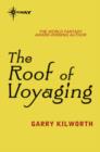 The Roof of Voyaging - eBook
