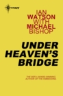Under Heaven's Bridge - eBook