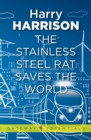 The Stainless Steel Rat Saves the World : The Stainless Steel Rat Book 3 - eBook