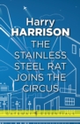 The Stainless Steel Rat Joins The Circus : The Stainless Steel Rat Book 10 - eBook