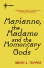Marianne, the Madame, and the Momentary Gods - eBook