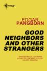 Good Neighbors and Other Strangers - eBook