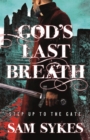 God's Last Breath : Bring Down Heaven Book 3 - Book