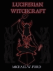 LUCIFERIAN WITCHCRAFT - Book of the Serpent - Book