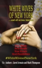White Wives of New York : ....and All Across America - eBook