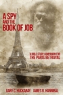 A Spy and the Book of Job : A Bible Study Companion for The Paris Betrayal - eBook