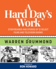 A Hard Day's Work : Storyboards and Stories of 12 Select Films and Television Shows - Book