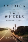 America on Two Wheels : Biking Coast to Coast in Search of Human Stories - eBook