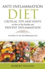 Anti-Inflammation Diet: Critical Tips and Hints on How to Eat Healthy and Prevent Inflammation (Large) : Food Rules for the Anti-Inflammation D - eBook