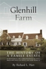 Glenhill Farm : The History of a Family Estate, as Revealed in the Correspondence Between Brognard Okie and Ernst and Mary Behrend - Book