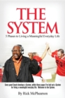 The System 5 Phases to Living a Meaningful Everyday Life : Every good coach develops a winning System, within these pages I've laid out a System for Living a Meaningful Everyday Life.  Will you trust - eBook