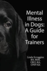 Mental Illness in Dogs : A Guide for Trainers - eBook
