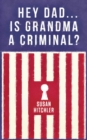 Hey Dad... Is Grandma a Criminal? - eBook