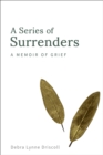 A Series of Surrenders : A Memoir of Grief - eBook