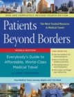 Patients Beyond Borders Fourth Edition : Everybody's Guide to Affordable, World-Class Medical Travel - eBook