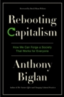 Rebooting Capitalism : How We Can Forge a Society That Works for Everyone - eBook