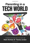 Parenting in a Tech World : A handbook for raising kids in the digital age - Book