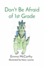 Don't Be Afraid of 1st Grade - eBook