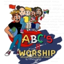 ABC'S II Worship Building A Vocabulary of Praise - eBook