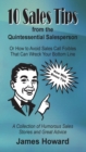 10 Sales Tips From The Quintessential Salesperson : How to Avoid Sales Call Foibles That Can Wreck Your Bottom Line - eBook