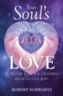 Your Soul's Love : Living the Love You Planned Before You Were Born - eBook