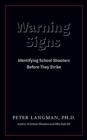 Warning Signs : Identifying School Shooters Before They Strike - eBook