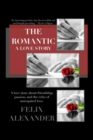 THE ROMANTIC : A Love Story - eBook
